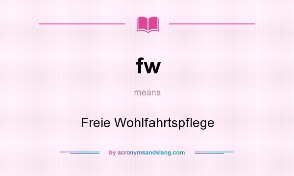 What does fw mean? It stands for Freie Wohlfahrtspflege
