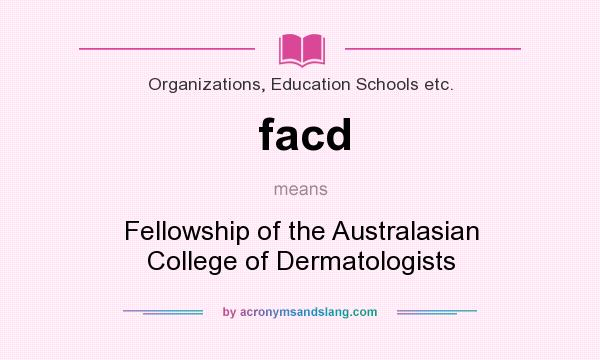 What does facd mean? It stands for Fellowship of the Australasian College of Dermatologists