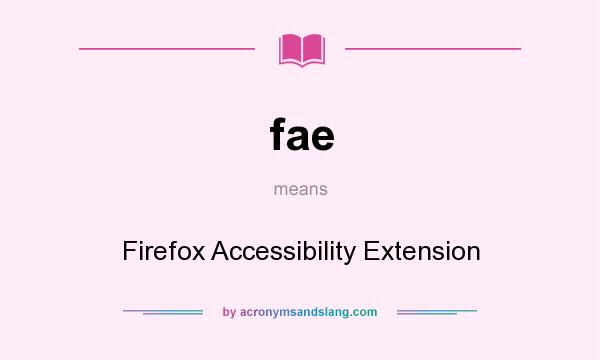 What does fae mean? It stands for Firefox Accessibility Extension