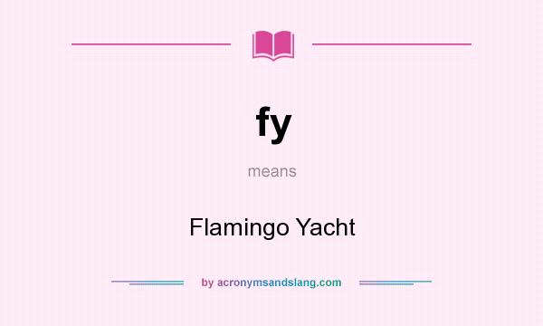 What does fy mean? It stands for Flamingo Yacht