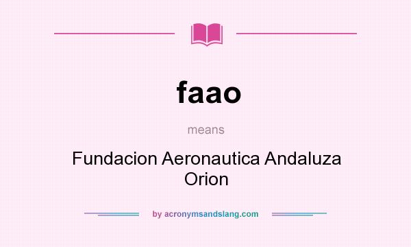 What does faao mean? It stands for Fundacion Aeronautica Andaluza Orion