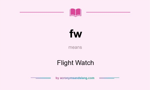 What does fw mean? It stands for Flight Watch