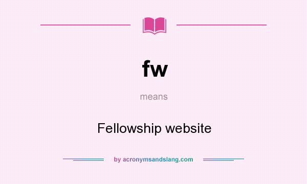 What does fw mean? It stands for Fellowship website