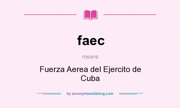 What does faec mean? It stands for Fuerza Aerea del Ejercito de Cuba