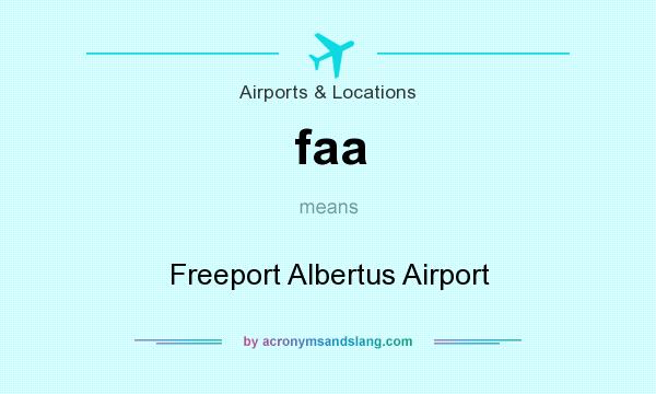 What does faa mean? It stands for Freeport Albertus Airport
