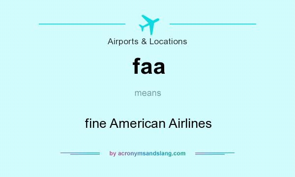 What does faa mean? It stands for fine American Airlines