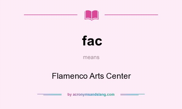 What does fac mean? It stands for Flamenco Arts Center