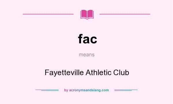 What does fac mean? It stands for Fayetteville Athletic Club