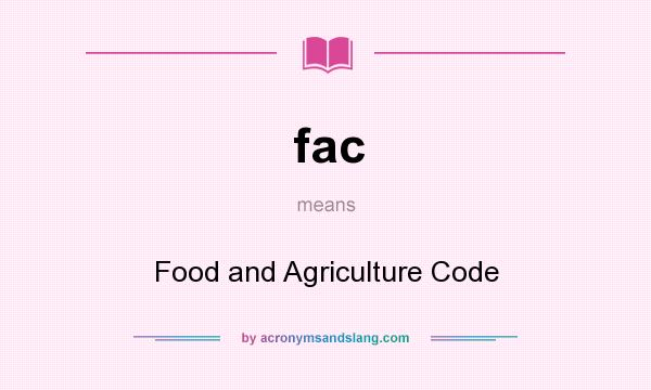 What does fac mean? It stands for Food and Agriculture Code