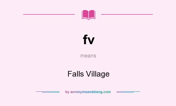 What does fv mean? It stands for Falls Village