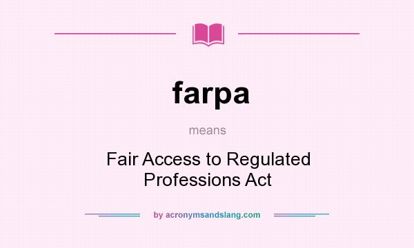 What does farpa mean? It stands for Fair Access to Regulated Professions Act