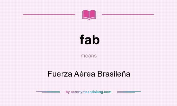 What does fab mean? It stands for Fuerza Aérea Brasileña