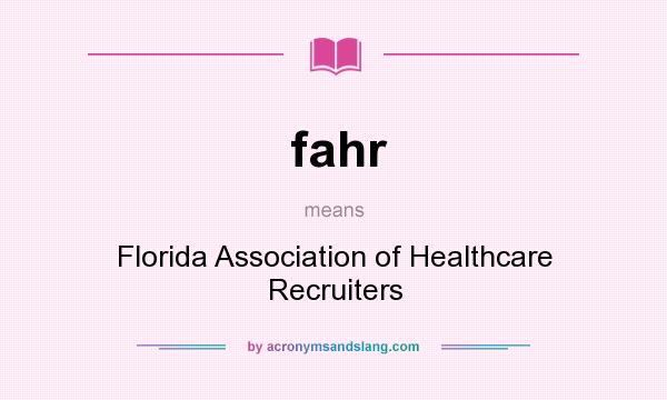 What does fahr mean? It stands for Florida Association of Healthcare Recruiters