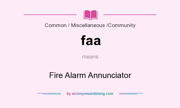 What does faa mean? It stands for Fire Alarm Annunciator