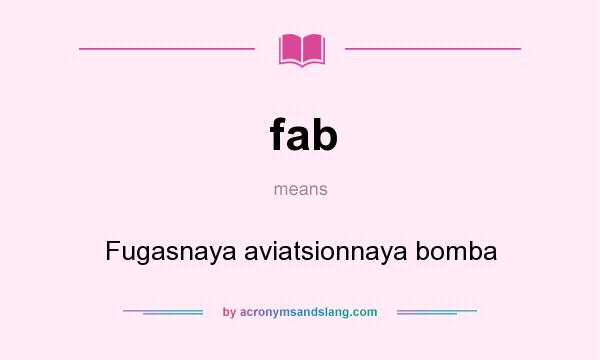 What does fab mean? It stands for Fugasnaya aviatsionnaya bomba