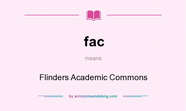 What does fac mean? It stands for Flinders Academic Commons
