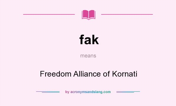 What does fak mean? It stands for Freedom Alliance of Kornati