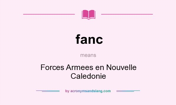 What does fanc mean? It stands for Forces Armees en Nouvelle Caledonie