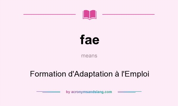 What does fae mean? It stands for Formation d`Adaptation à l`Emploi