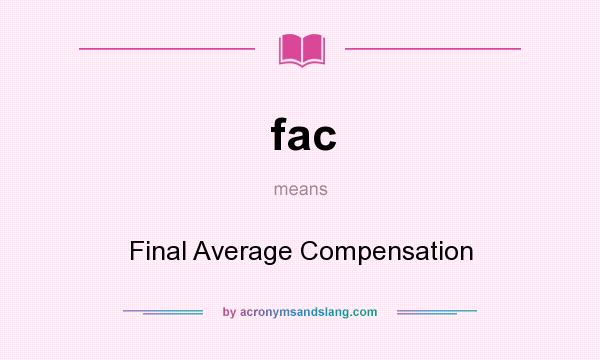 What does fac mean? It stands for Final Average Compensation