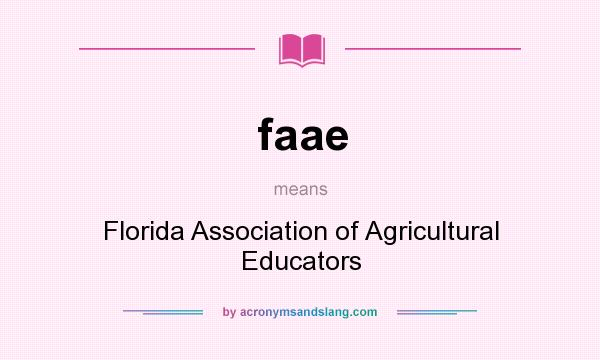 What does faae mean? It stands for Florida Association of Agricultural Educators