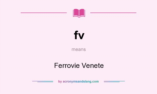 What does fv mean? It stands for Ferrovie Venete