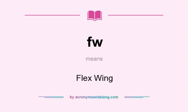What does fw mean? It stands for Flex Wing