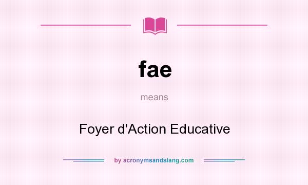 What does fae mean? It stands for Foyer d`Action Educative