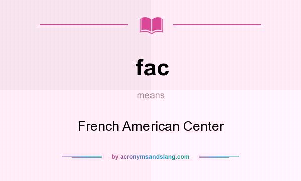 What does fac mean? It stands for French American Center