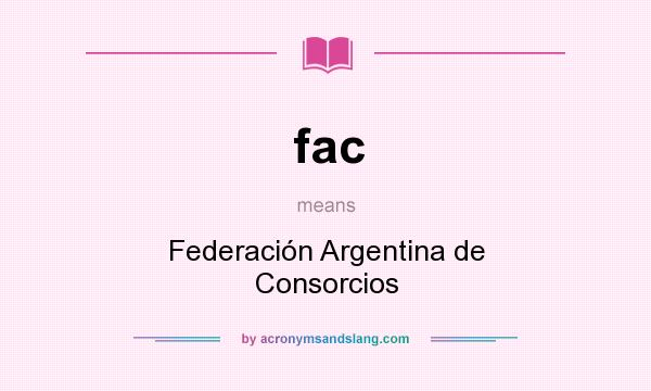 What does fac mean? It stands for Federación Argentina de Consorcios
