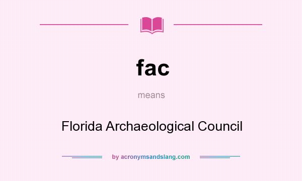 What does fac mean? It stands for Florida Archaeological Council