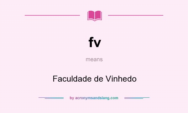What does fv mean? It stands for Faculdade de Vinhedo