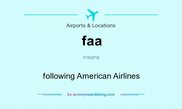 What does faa mean? It stands for following American Airlines