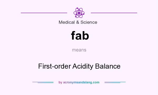 What does fab mean? It stands for First-order Acidity Balance