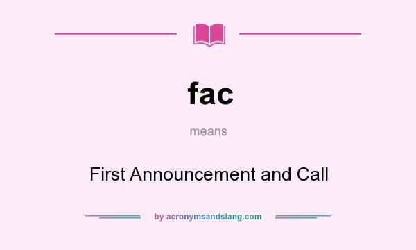 What does fac mean? It stands for First Announcement and Call