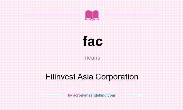 What does fac mean? It stands for Filinvest Asia Corporation
