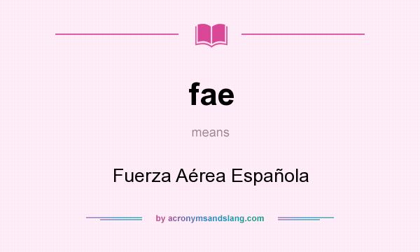 What does fae mean? It stands for Fuerza Aérea Española