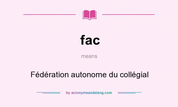 What does fac mean? It stands for Fédération autonome du collégial