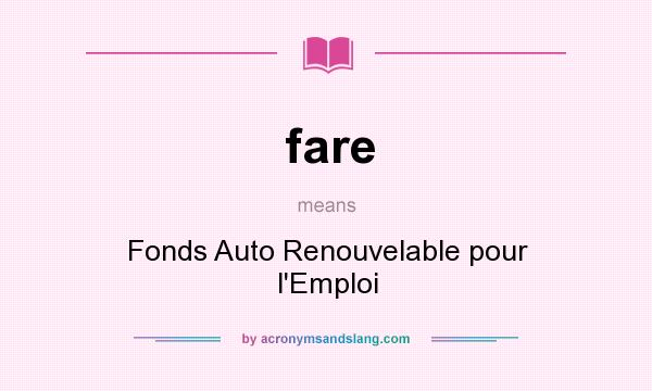 What does fare mean? It stands for Fonds Auto Renouvelable pour l`Emploi