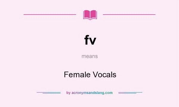 What does fv mean? It stands for Female Vocals