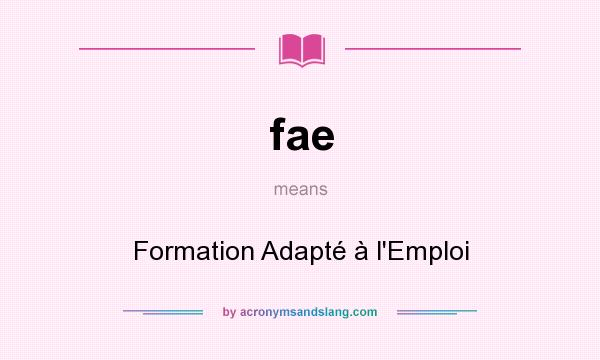What does fae mean? It stands for Formation Adapté à l`Emploi