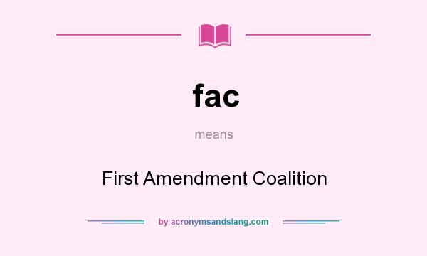 What does fac mean? It stands for First Amendment Coalition