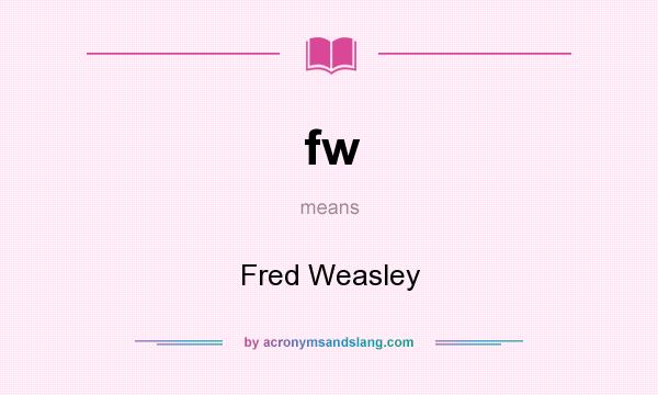 What does fw mean? It stands for Fred Weasley