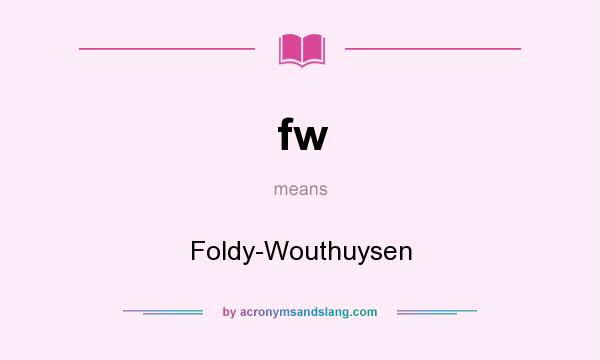 What does fw mean? It stands for Foldy-Wouthuysen