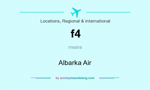 What does f4 mean? It stands for Albarka Air