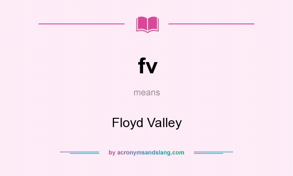 What does fv mean? It stands for Floyd Valley