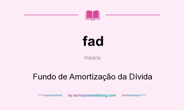 What does fad mean? It stands for Fundo de Amortização da Dívida