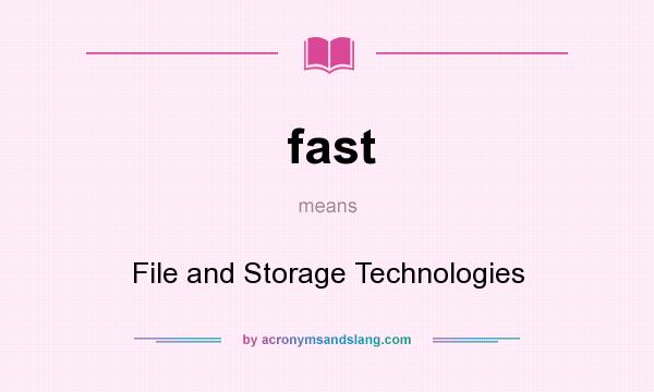 What does fast mean? It stands for File and Storage Technologies