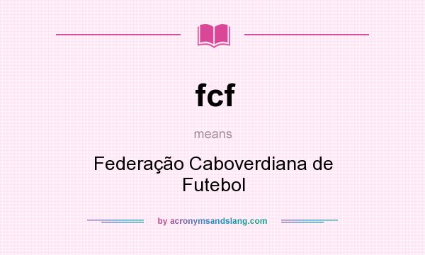 What does fcf mean? It stands for Federação Caboverdiana de Futebol
