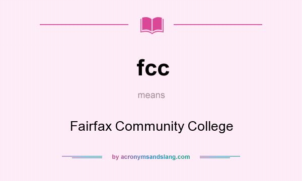 What does fcc mean? It stands for Fairfax Community College